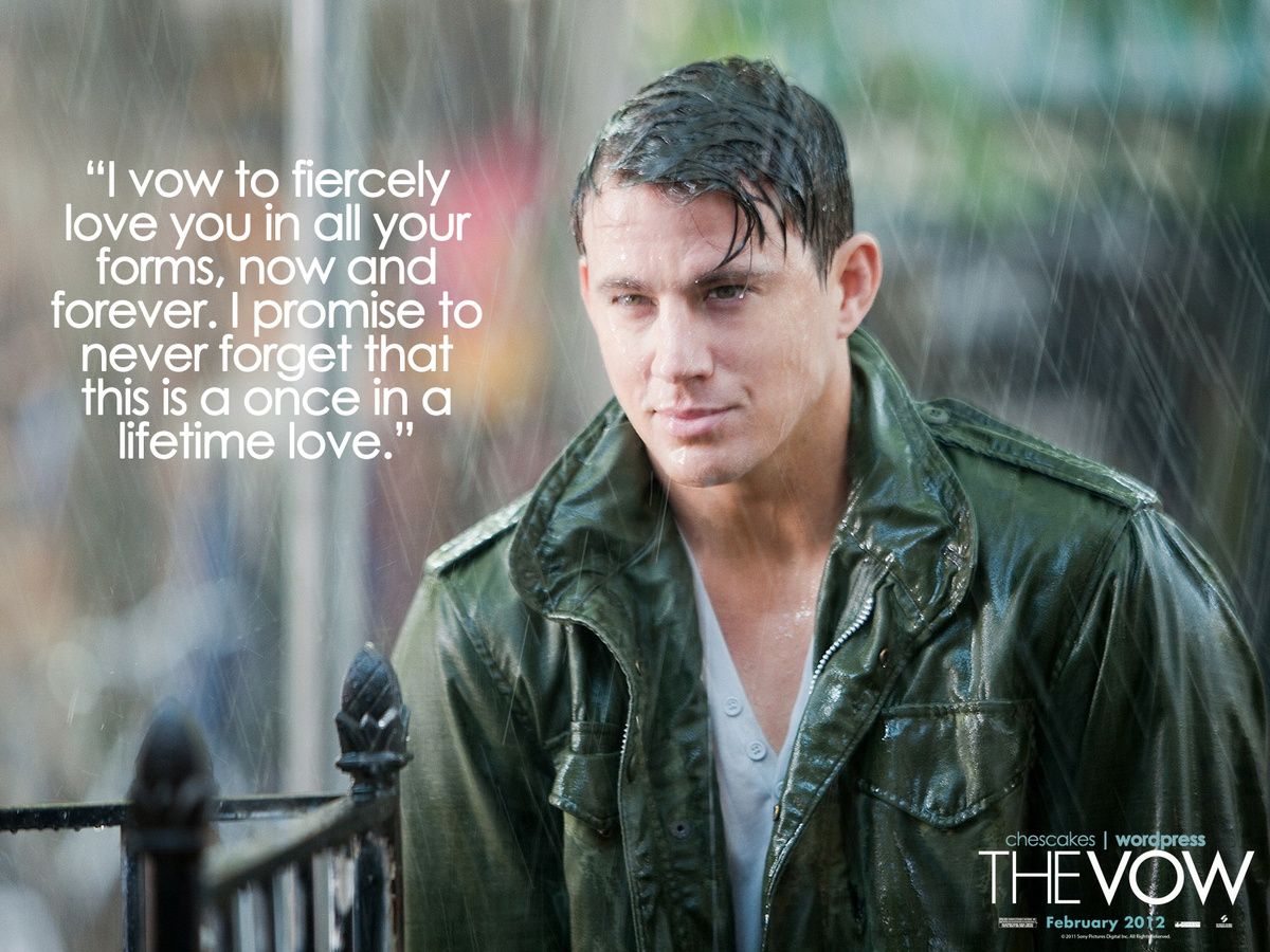 fiercely. Channing tatum, Tatum, Vows