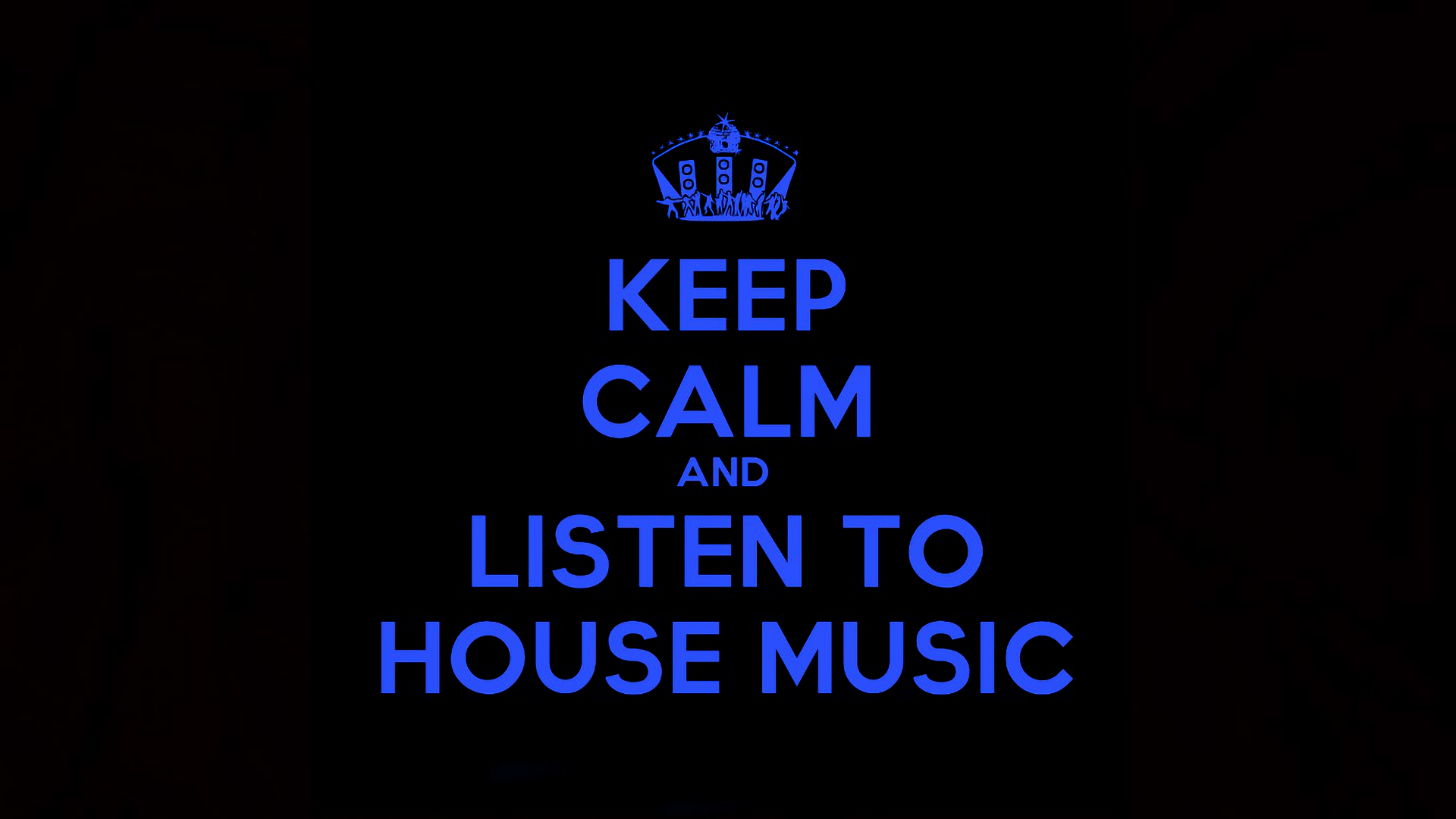 Stay Calm And Listen To House Music HD Wallpaper