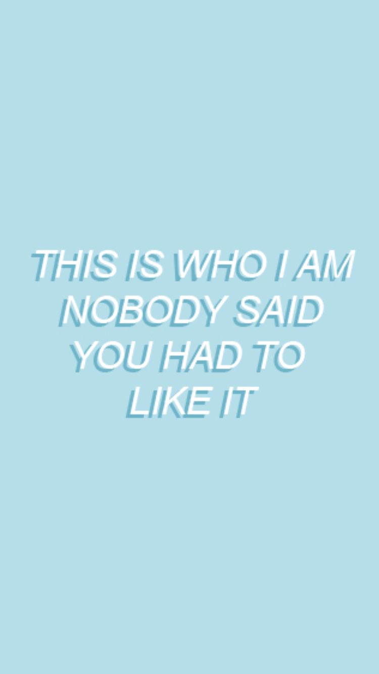 Who I Am. IPhone 6 6s Wallpaper. Blue Quotes, Quote Aesthetic, Wallpaper Quotes