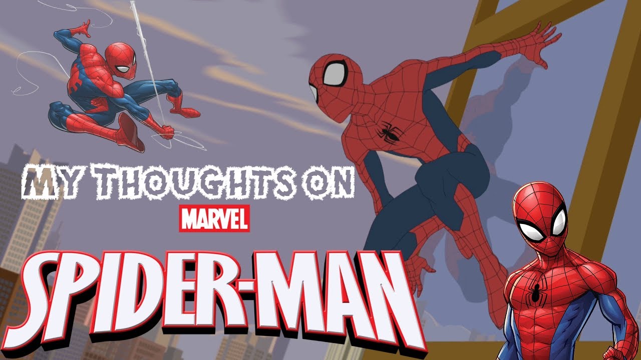 My Overall Thoughts On Marvel's Spider Man. The Cartoon. Not The Game