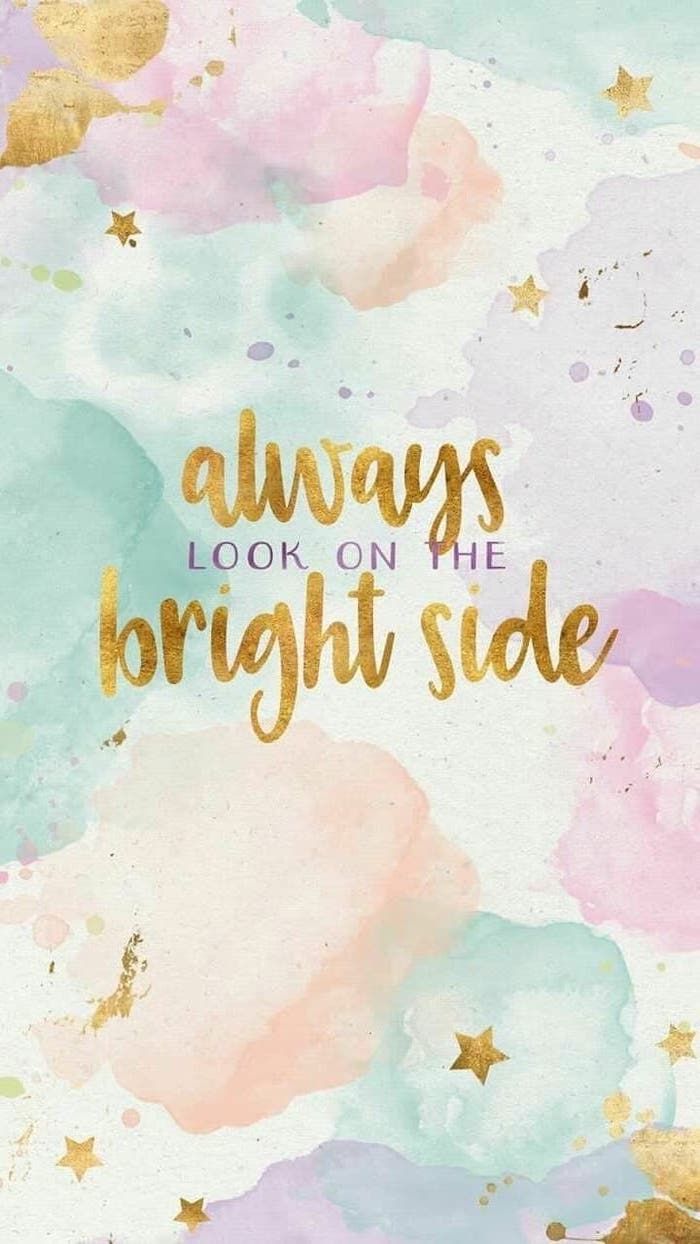 always look on the bright side quote, spring background, colourful background, phone wallpaper. Cute desktop wallpaper, Wallpaper quotes, iPhone background