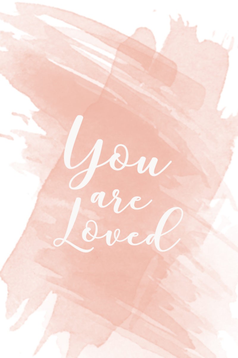 You Are Loved: Inspirational Wallpaper