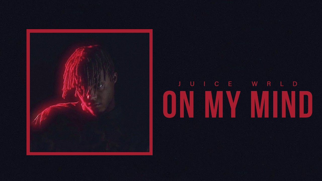 Juice WRLD On My Mind (Official Audio). Juice, Mindfulness, Wallpaper