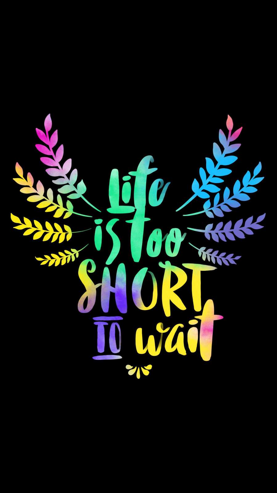 wallpaper life is short live it