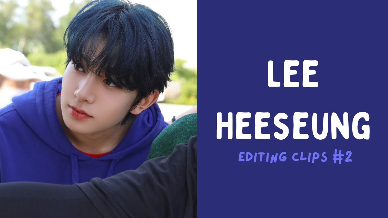 Lee Heeseung Editing Clips