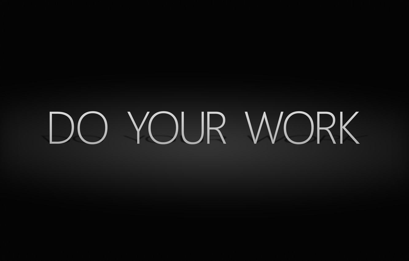 Wallpaper the inscription, black, do your work image for desktop, section минимализм