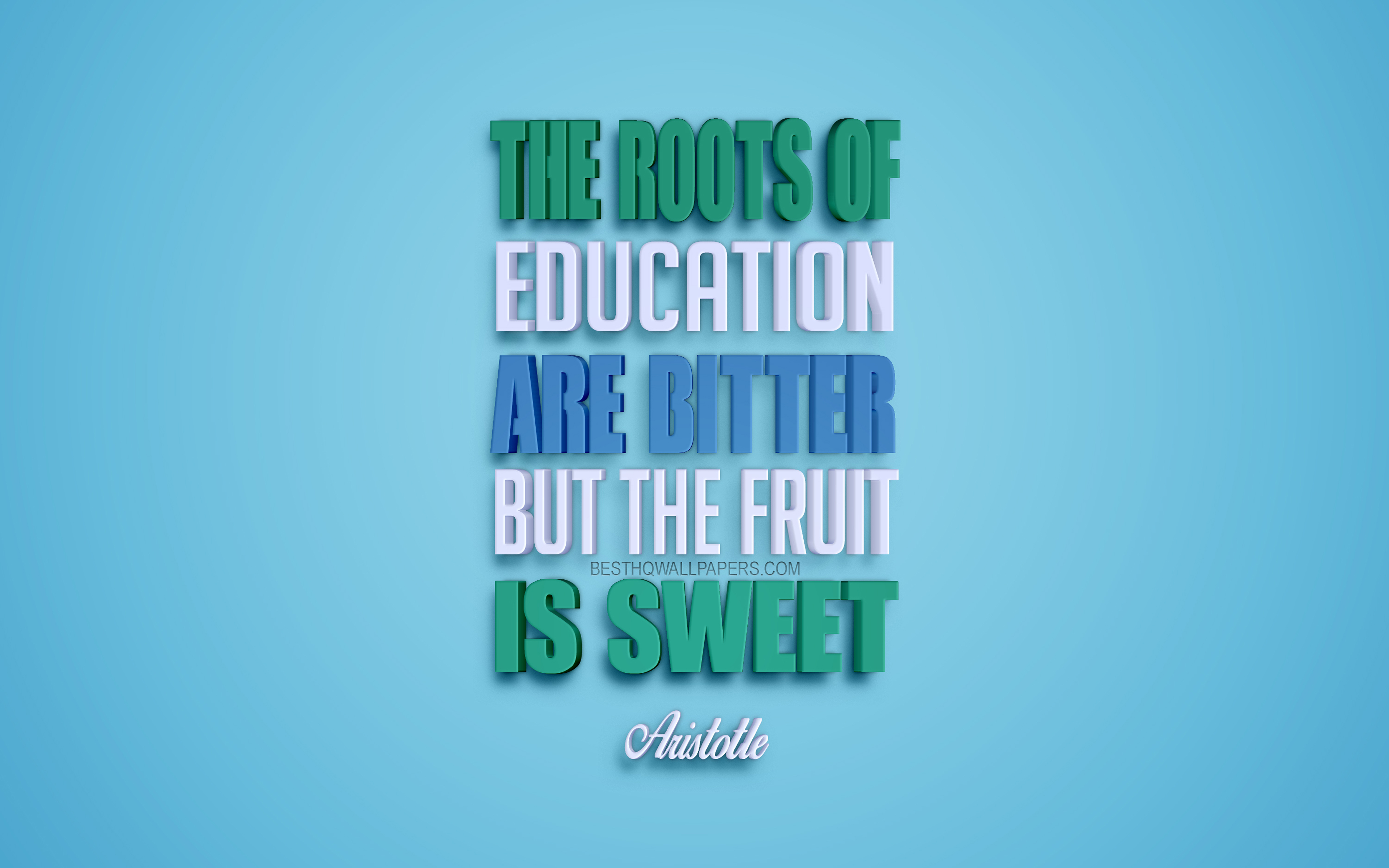 Download wallpaper The roots of education are bitter but the fruit is sweet, Aristotle quotes, blue background, creative 3D art, motivation quotes, inspiration, popular quotes for desktop with resolution 3840x2400. High Quality