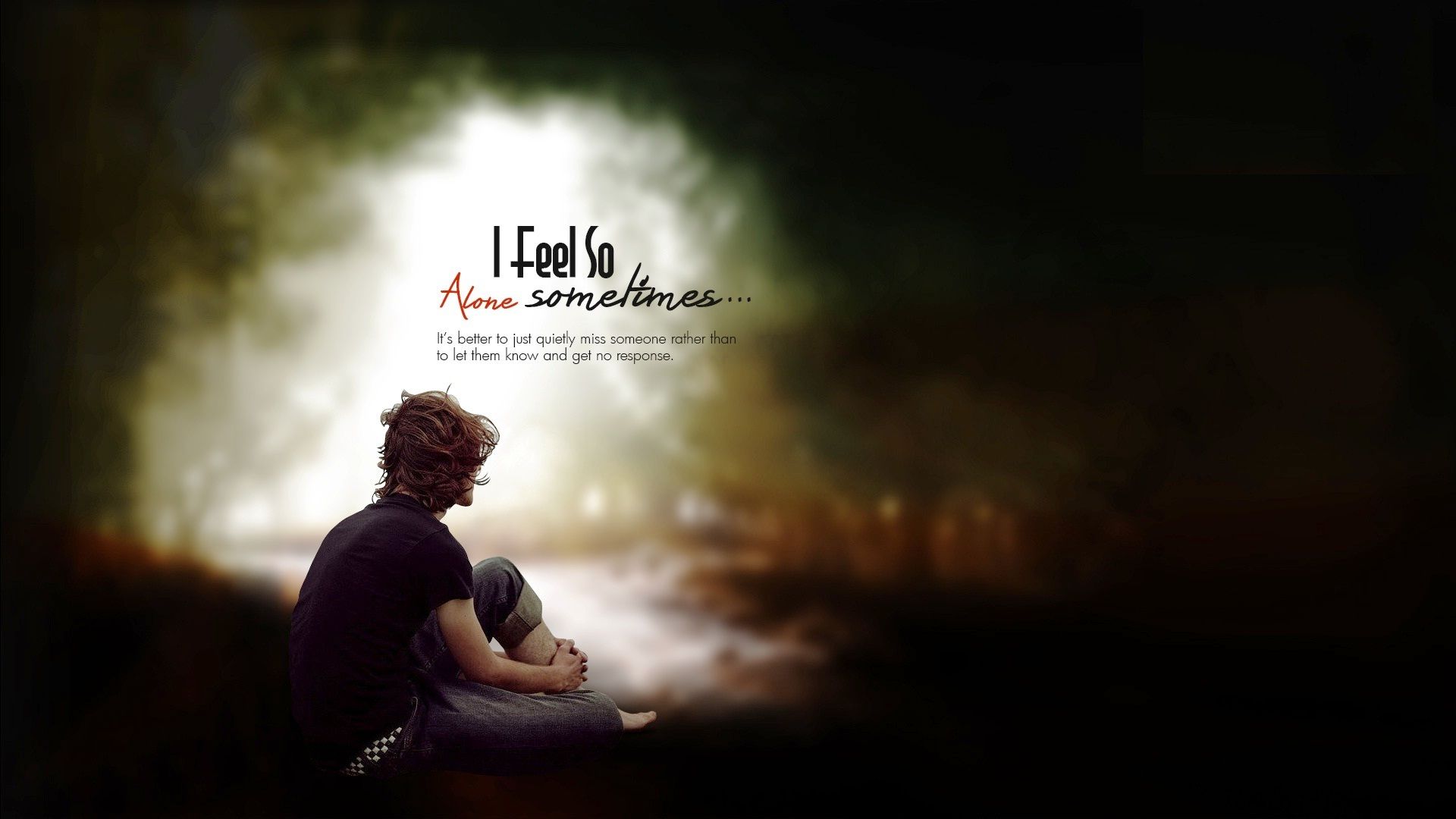 I Feel So Sad And Alone I Miss You Wallpaper