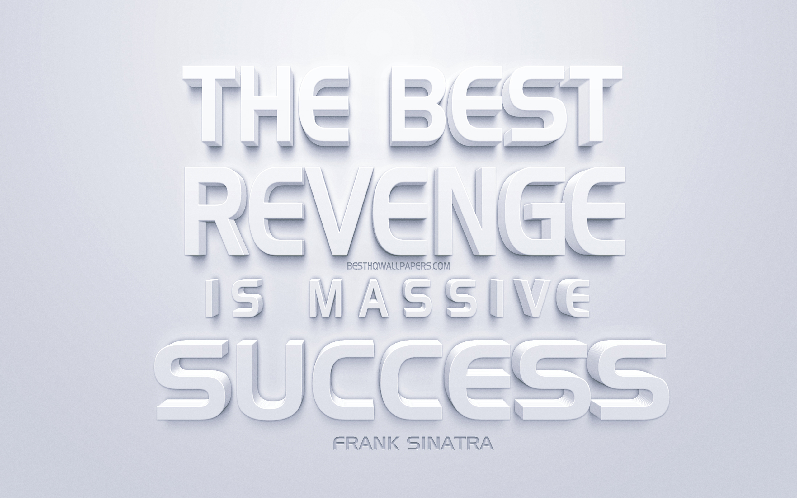 Download wallpaper The best revenge is massive success, Frank Sinatra quotes, white 3D art, white background, quotes about success, popular quotes, Frank Sinatra for desktop with resolution 2560x1600. High Quality HD picture