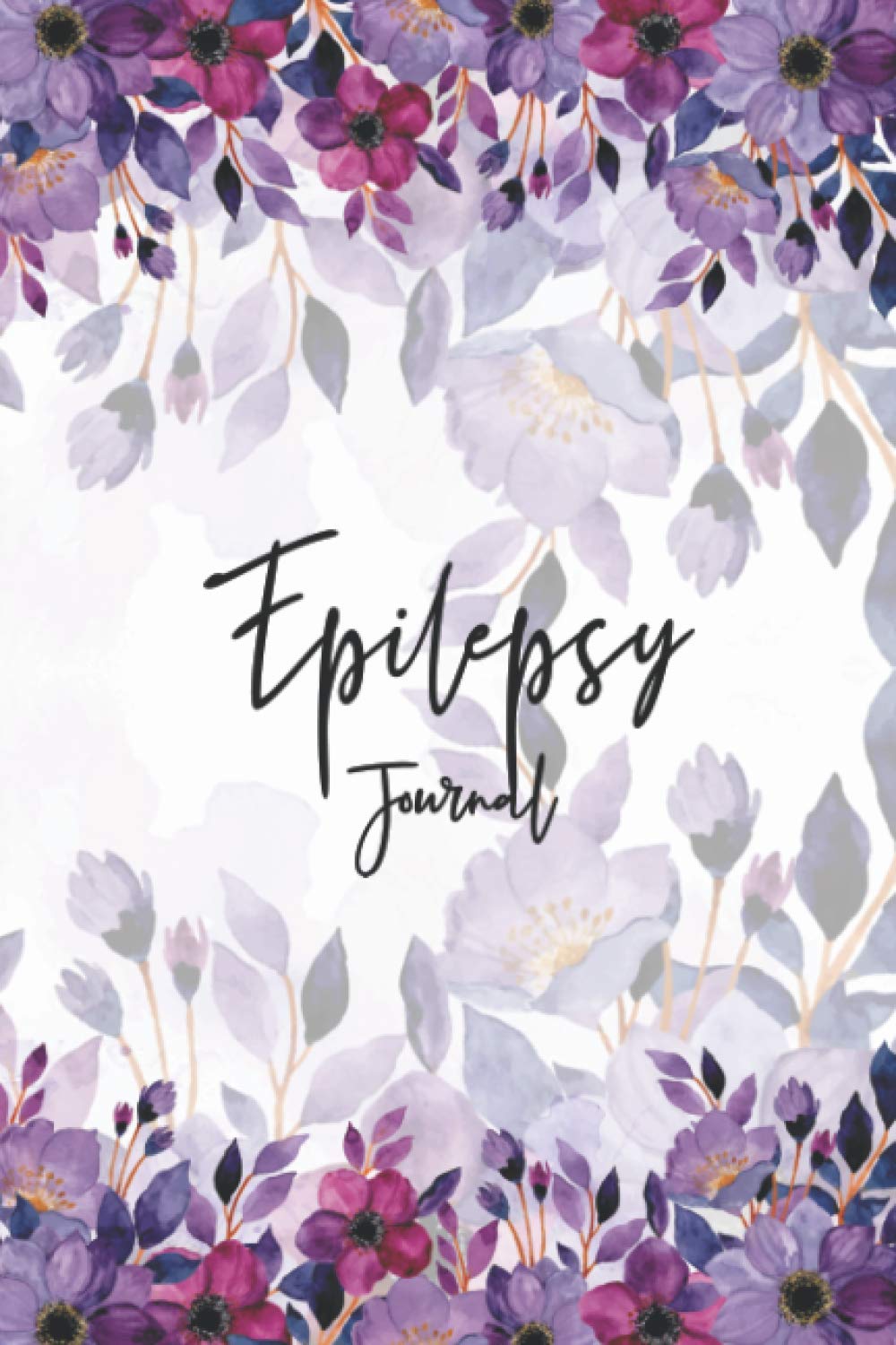 Epilepsy Journal: Beautiful Flower Cover Epilepsy & Seizure Disorders Triggers Journal Log Book For Woman: April, Luis: 9798696908489: Books