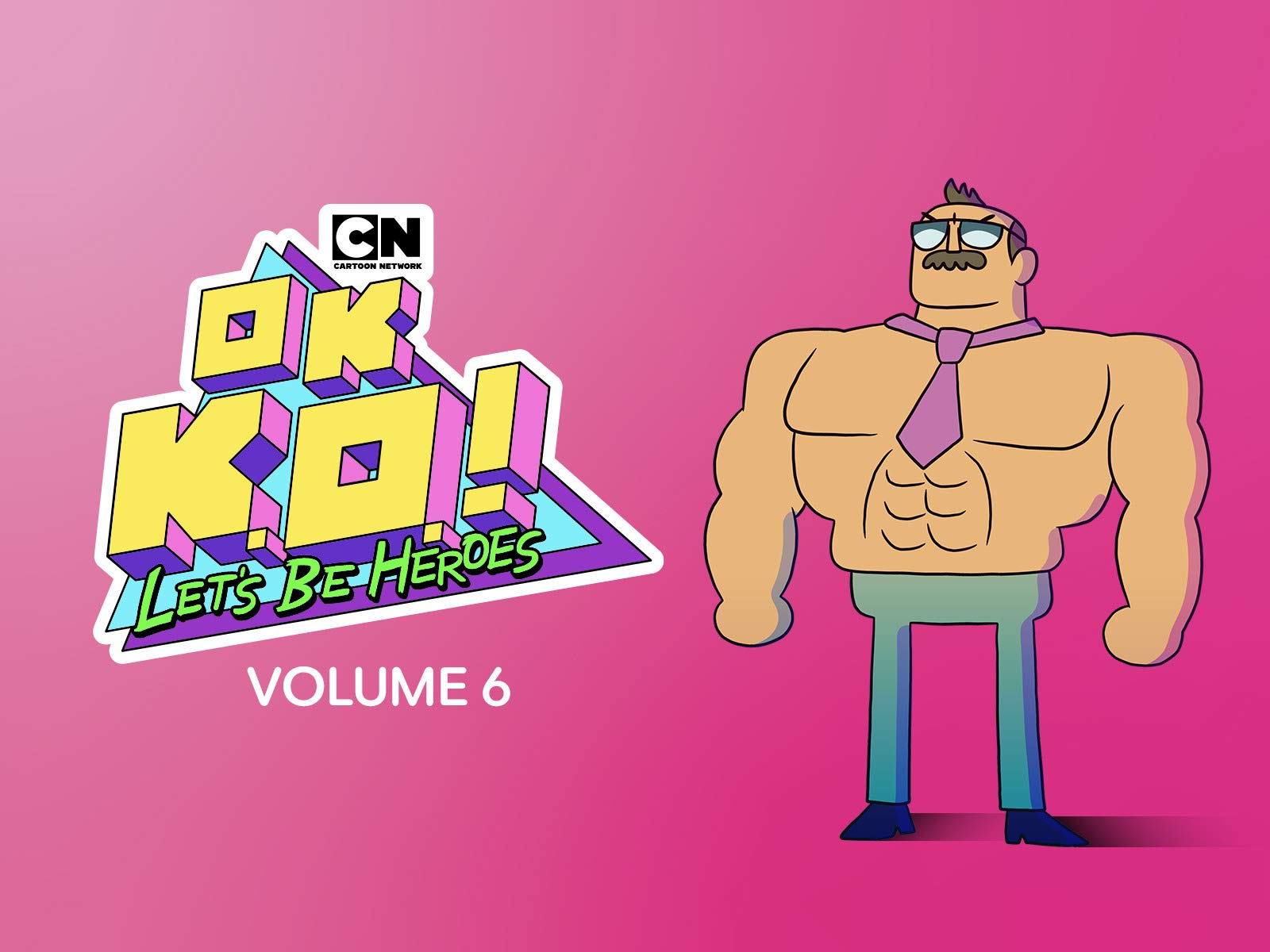 Watch OK K.O.! Let's Be Heroes Season 6