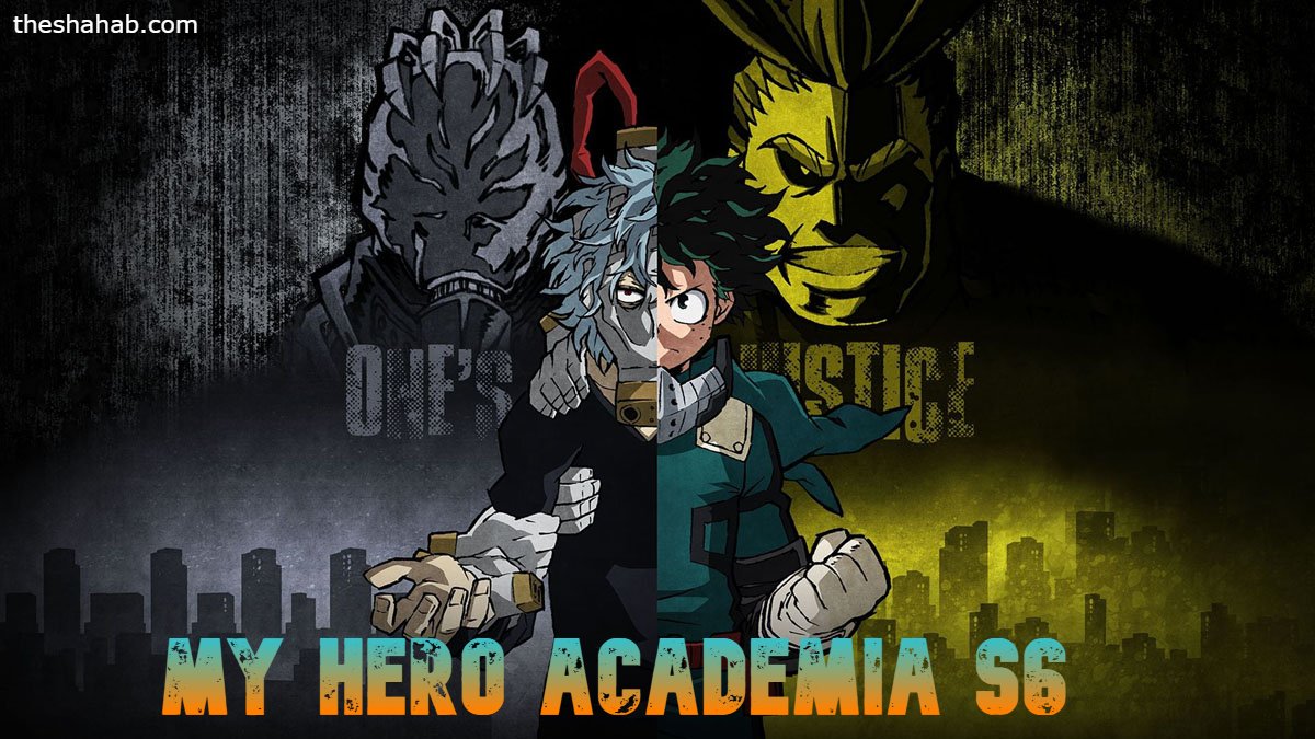 My Hero Academia S6: Released Date. Cast. Everything We Need To Know