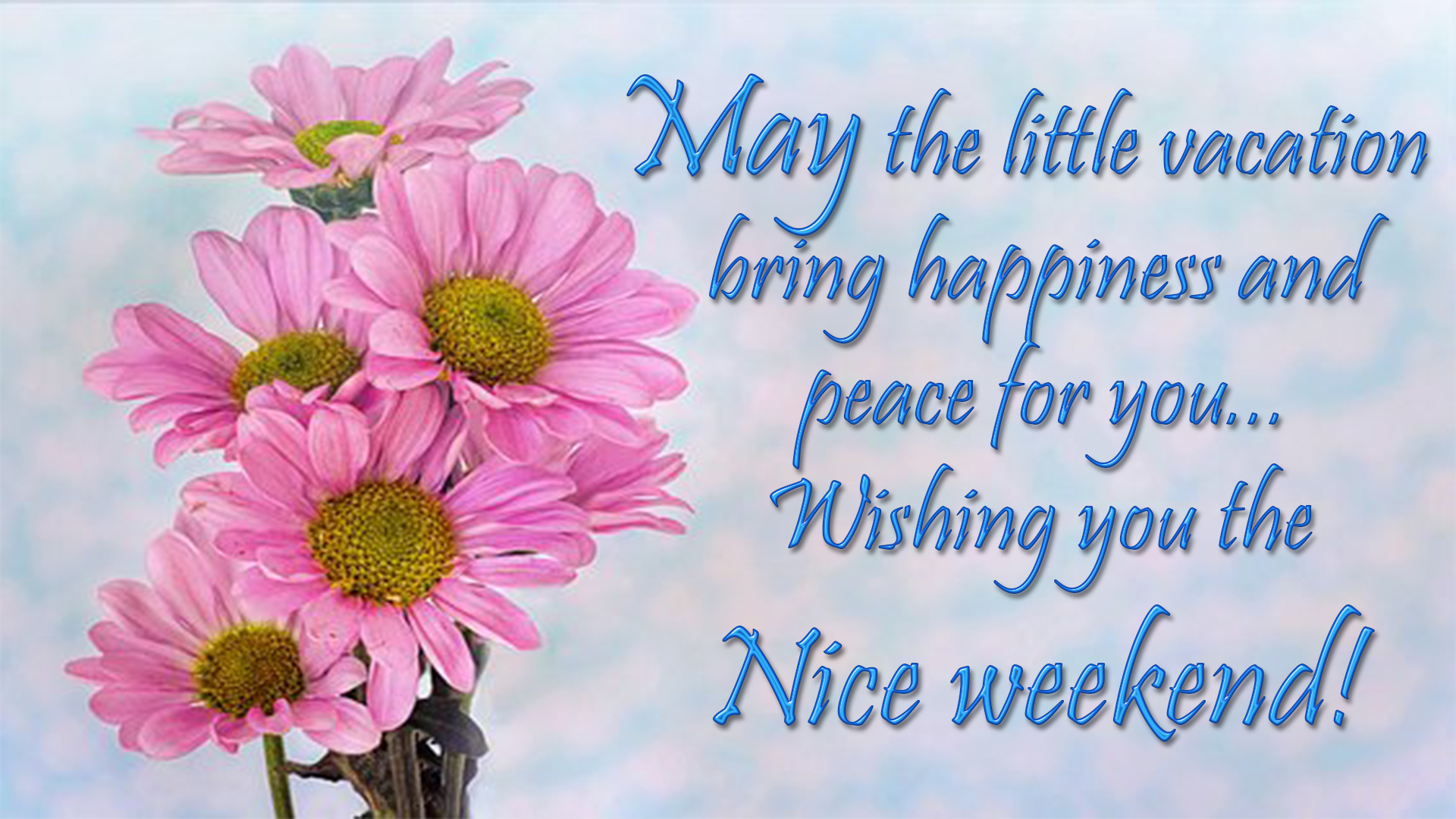 Happy Weekend Image With Beautiful Wishes. Have a Nice Weekend