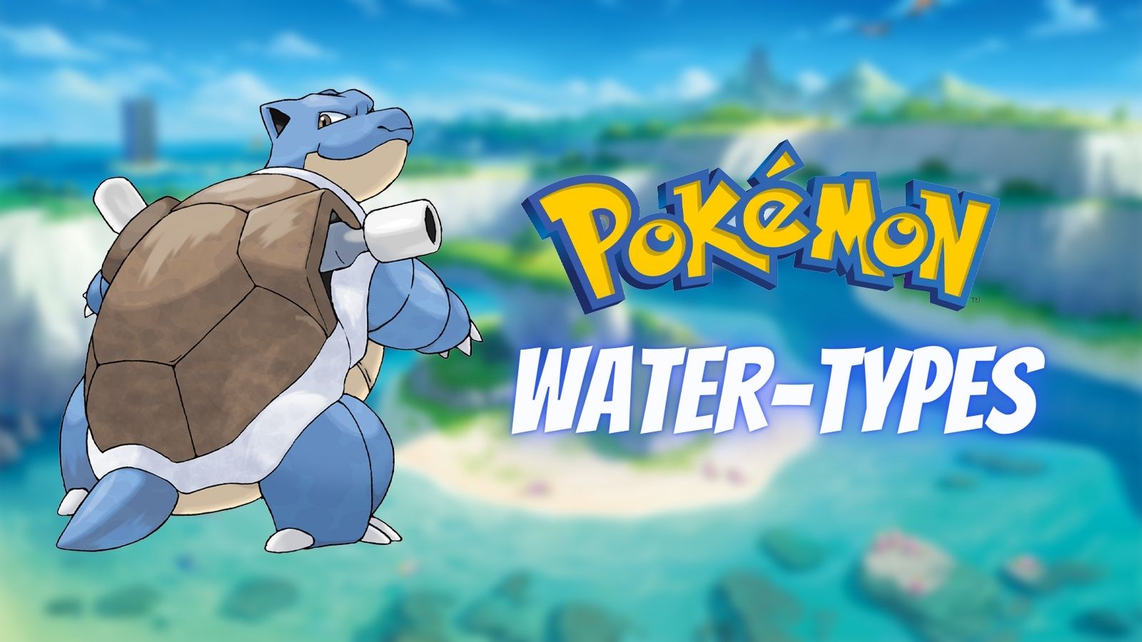 Best Water Type Pokemon Ranked: Kyogre, Blastoise & More