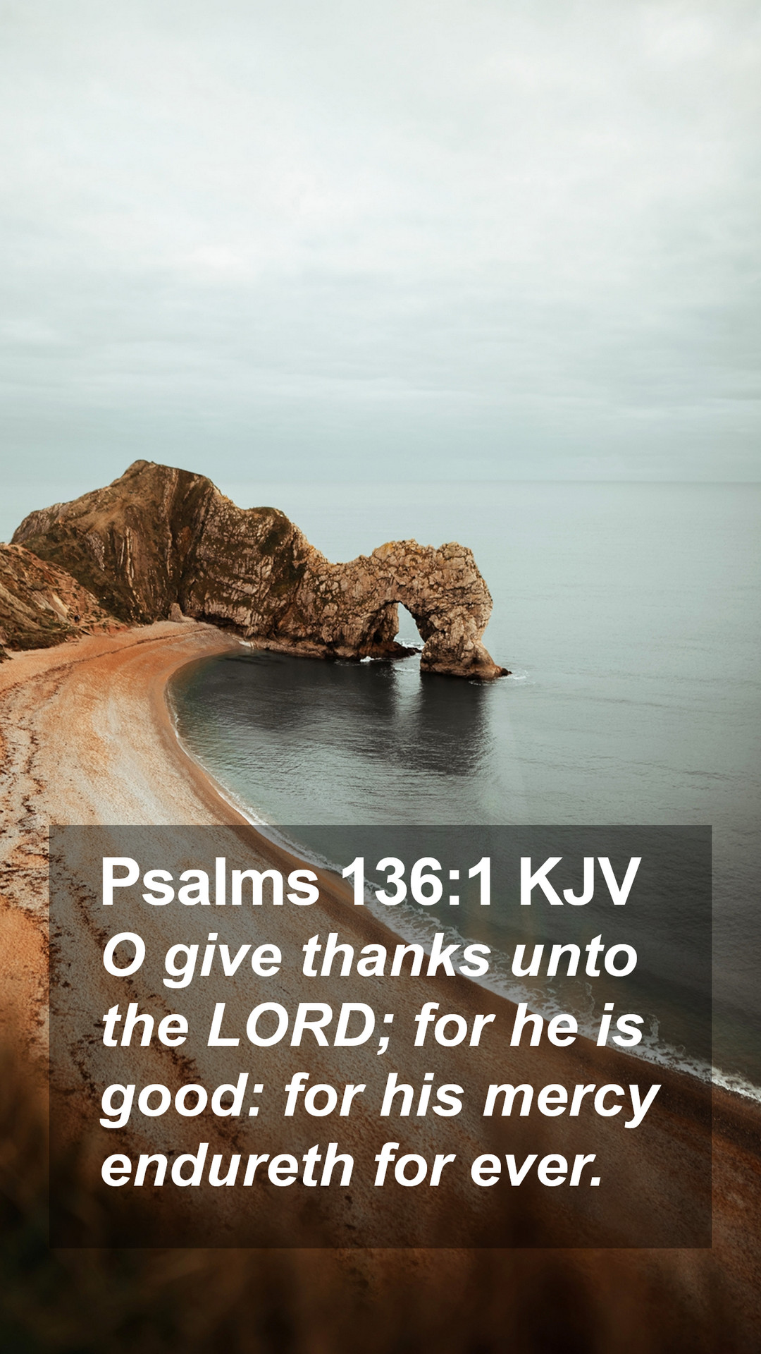 Psalms 136:1 KJV Mobile Phone Wallpaper give thanks unto the LORD; for he is good: for