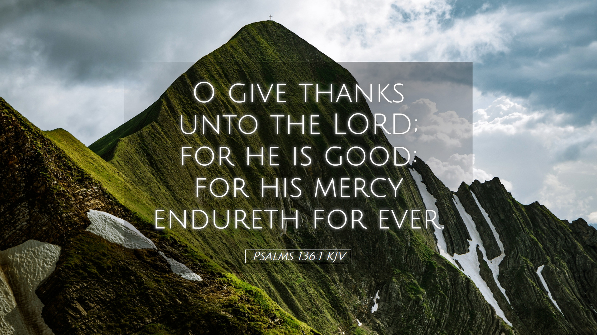 Psalms 136:1 KJV Desktop Wallpaper give thanks unto the LORD; for he is good: for