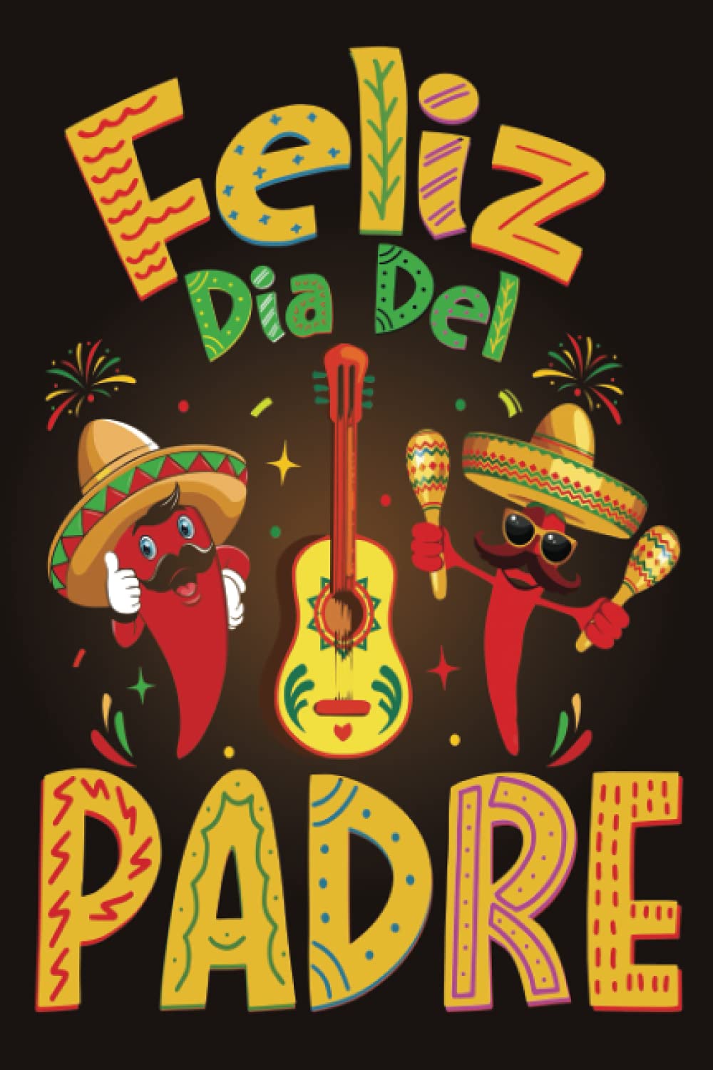 Feliz Dia Del Padre: Mexican Dad Fathers Day Gift, Spanish Fathers Day Present Papi, Padre Latino Party Celebration Cover: Very Bold Press: 9798512050385: Books