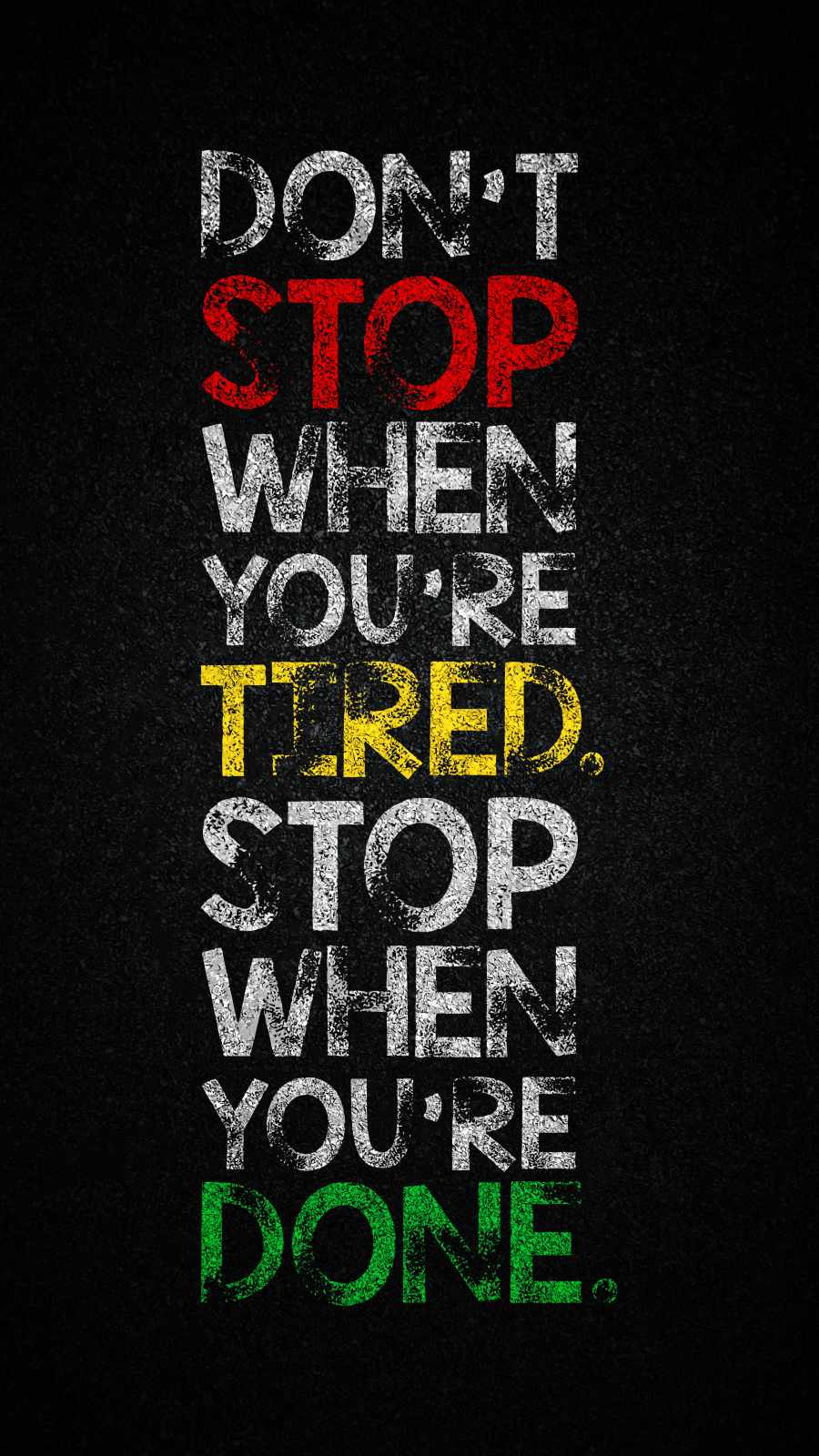 Dont Stop When You Are Tired Stop When You Are Done Wallpaper, iPhone Wallpaper