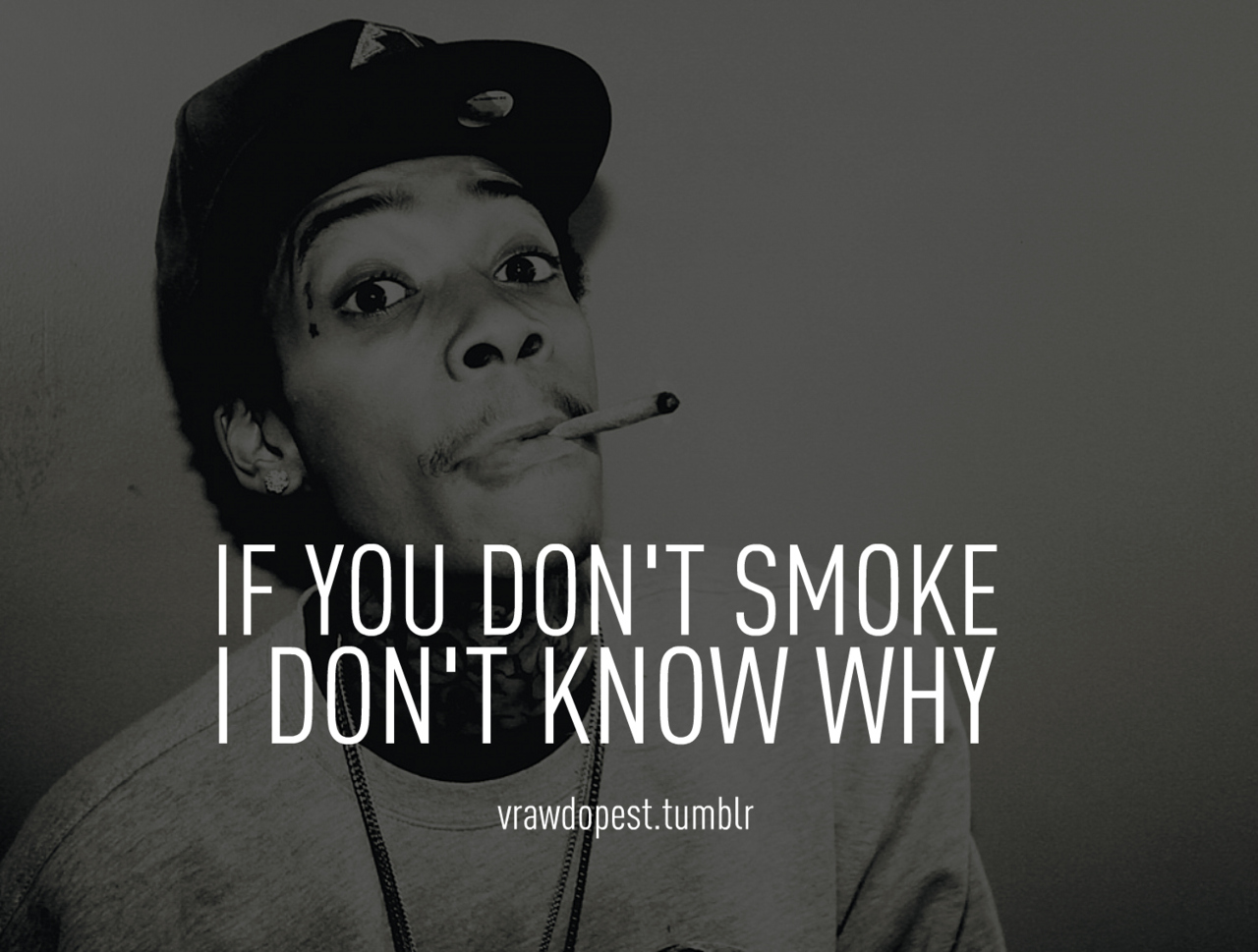 Swag Quotes Wiz Khalifa Weed