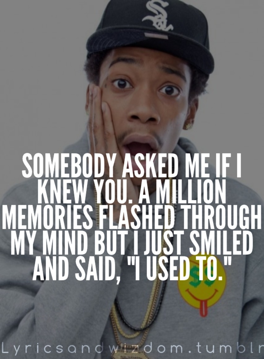 Wiz Khalifa Quotes From Songs Wiz khalifa smile quotes