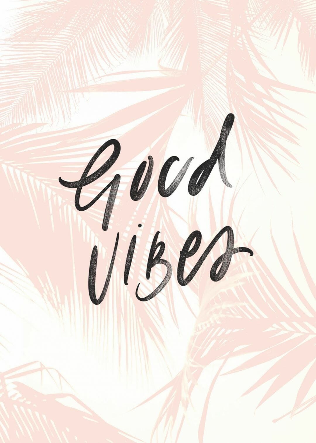 Positive Vibes Wallpaper / iPhone HD Wallpaper Background Download HD Wallpaper (Desktop Background / Android / iPhone) (1080p, 4k) (1080x1514)