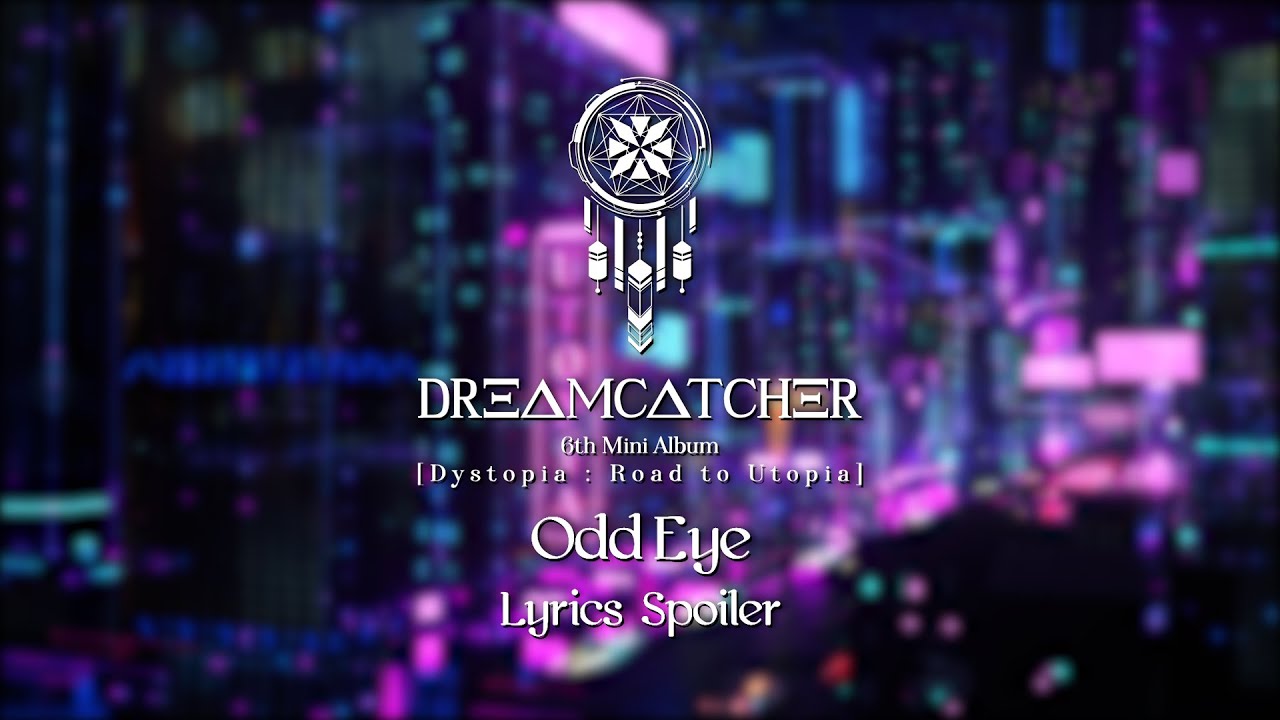 Watch: Dreamcatcher Seeks The Truth In Eye Catching “Odd Eye” Comeback MV