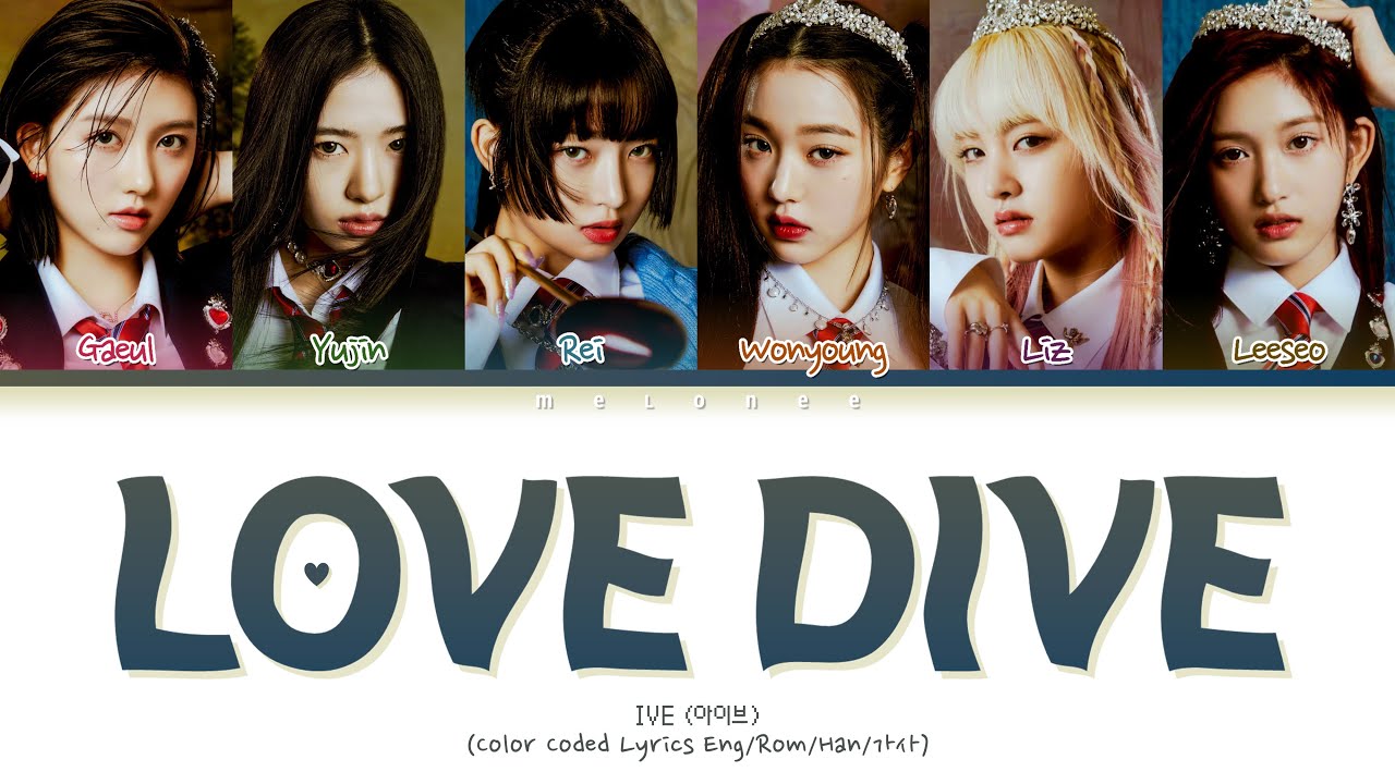 IVE LOVE DIVE Lyrics (아이브 러브다이브 가사) [Color Coded Lyrics Eng Rom Han 가사]