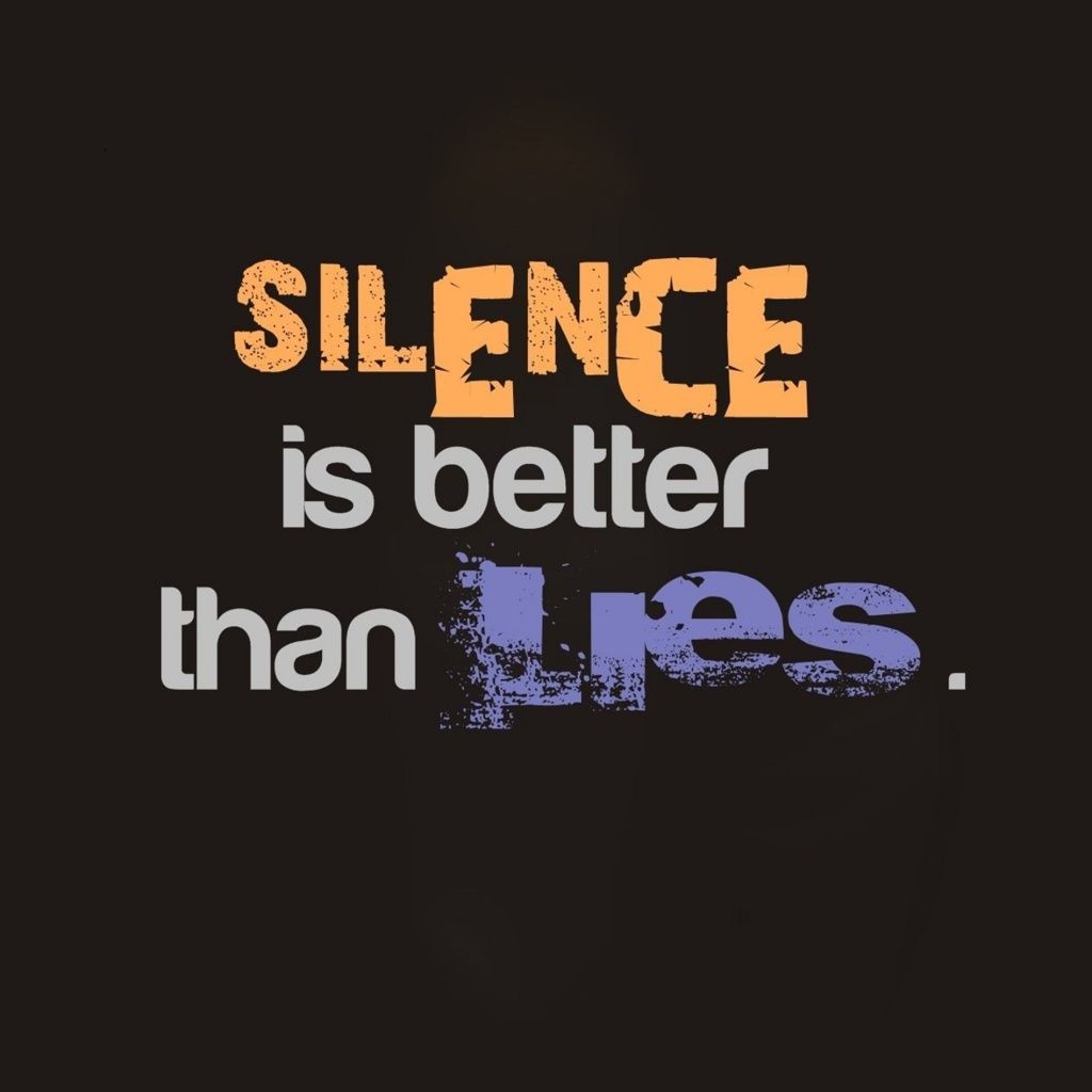 Silent Is Better Than Lies
