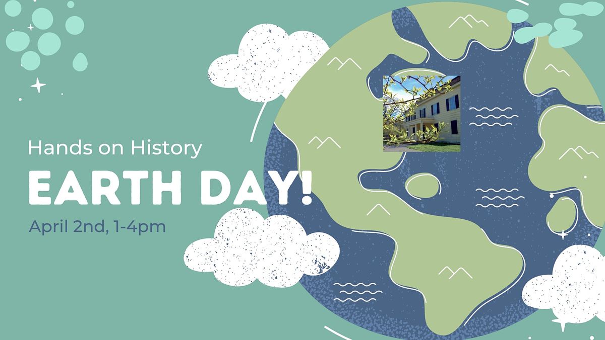 Hands on History: Earth Day!, King Manor Museum, Queens, 2 April 2022