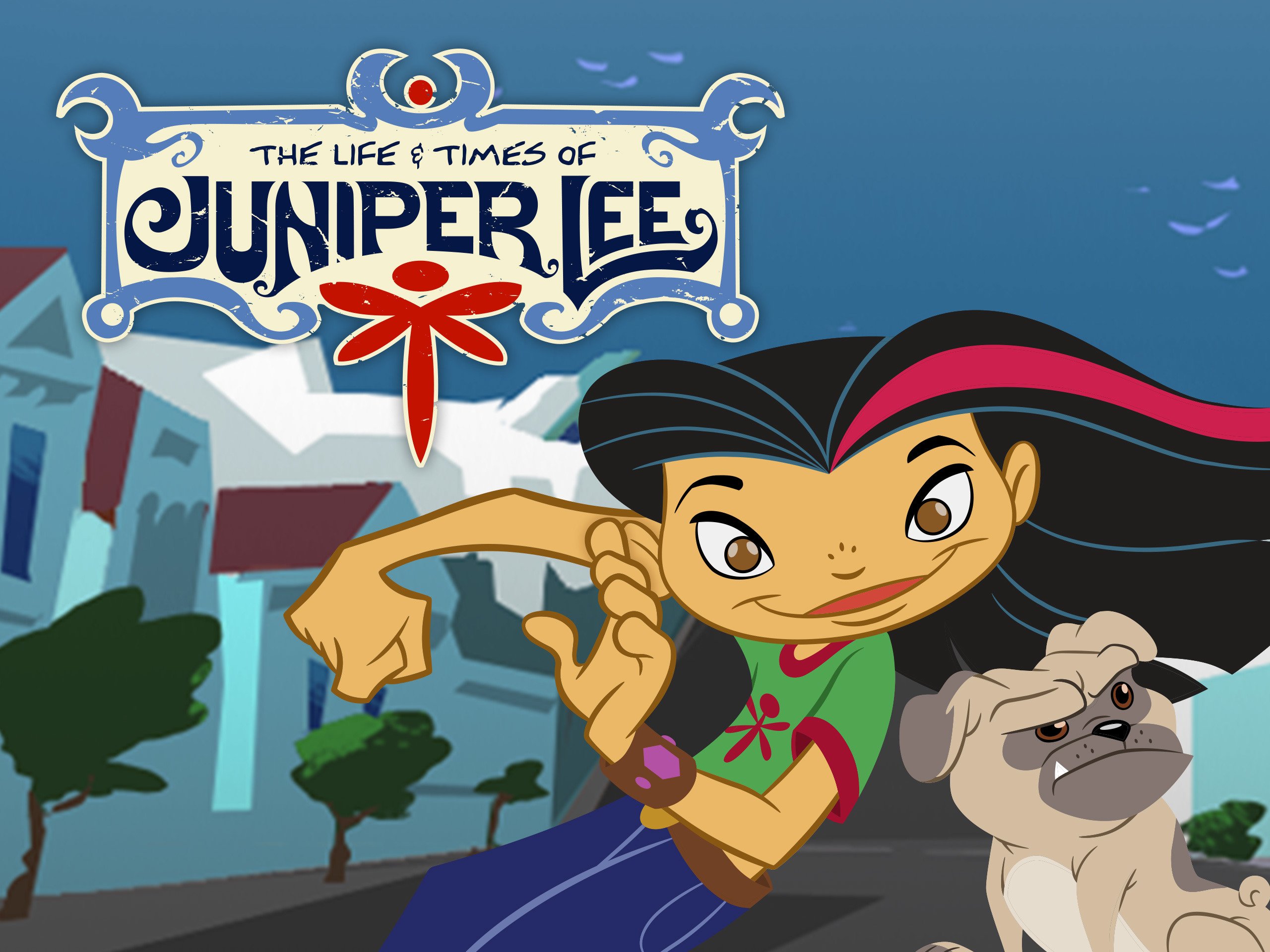 Watch The Life and Times of Juniper Lee.