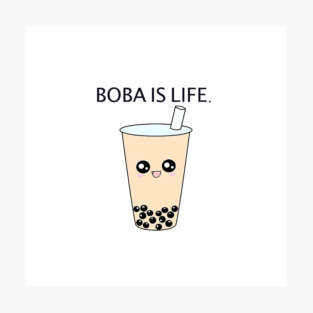 Boba Is Life. Boba Milk Tea Poster by -Iris