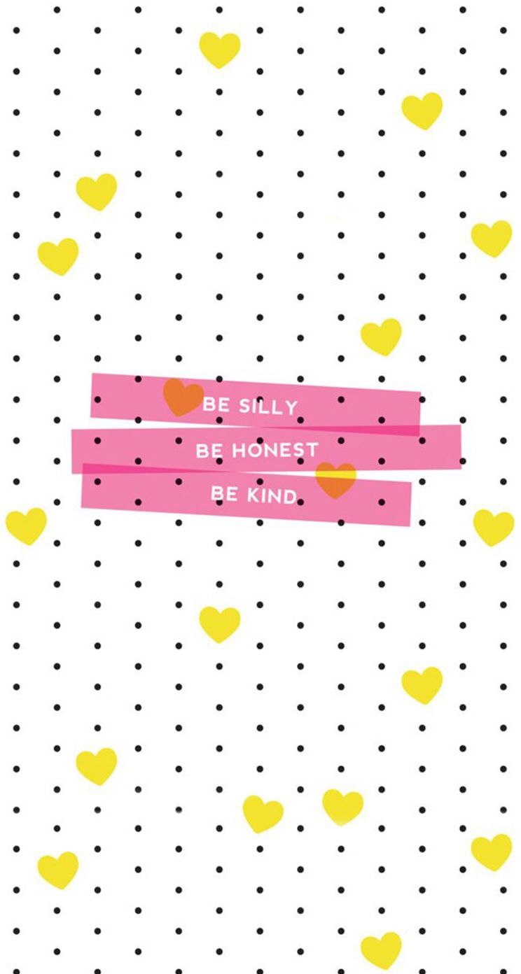 Be Silly Honest & Kind. Words, Wallpaper quotes, Inspirational quotes