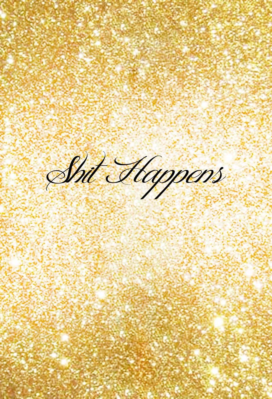 shithappens #boss #glitter #gold #words #sparkle #glitter. Cussing quote, Glitter quotes, Hipster background