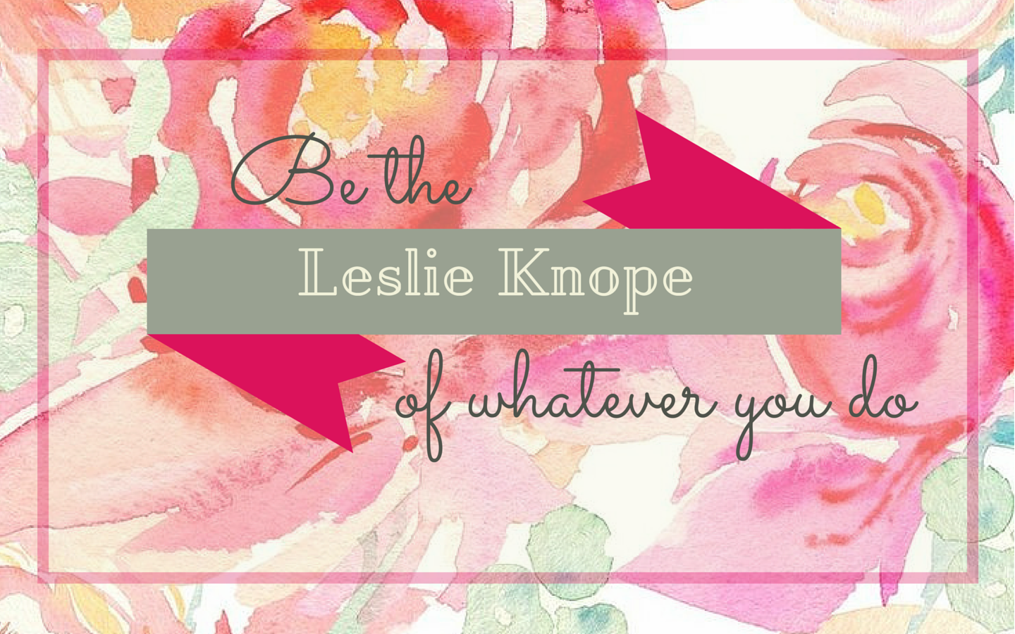 Desktop wallpaper, Leslie Knope, quotes, background, floral. Wallpaper quotes, Desktop wallpaper quotes, Quote background