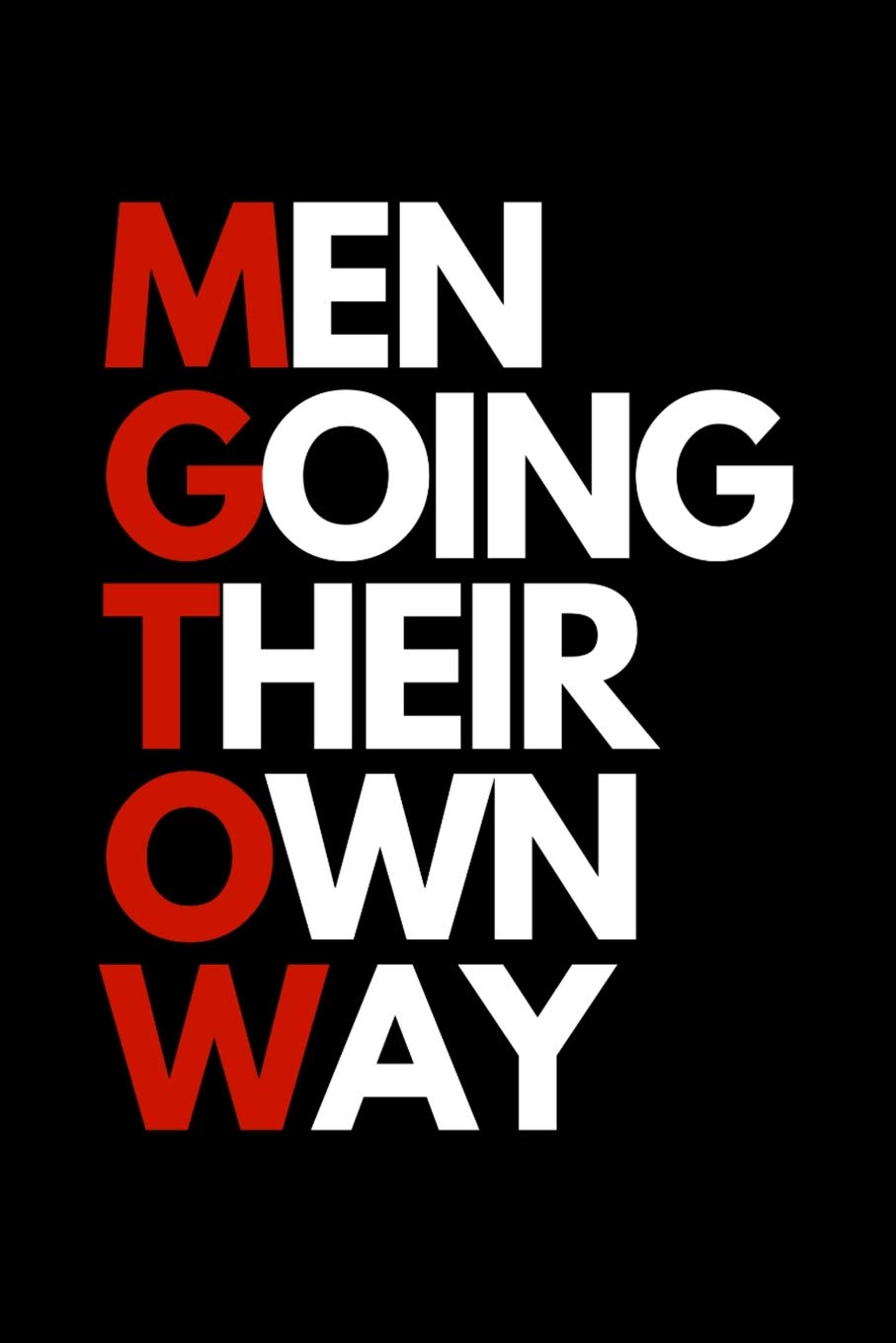 Men Going their Own Way: MGTOW Lined Notebook: Notebooks, Red Pill: 9781092...