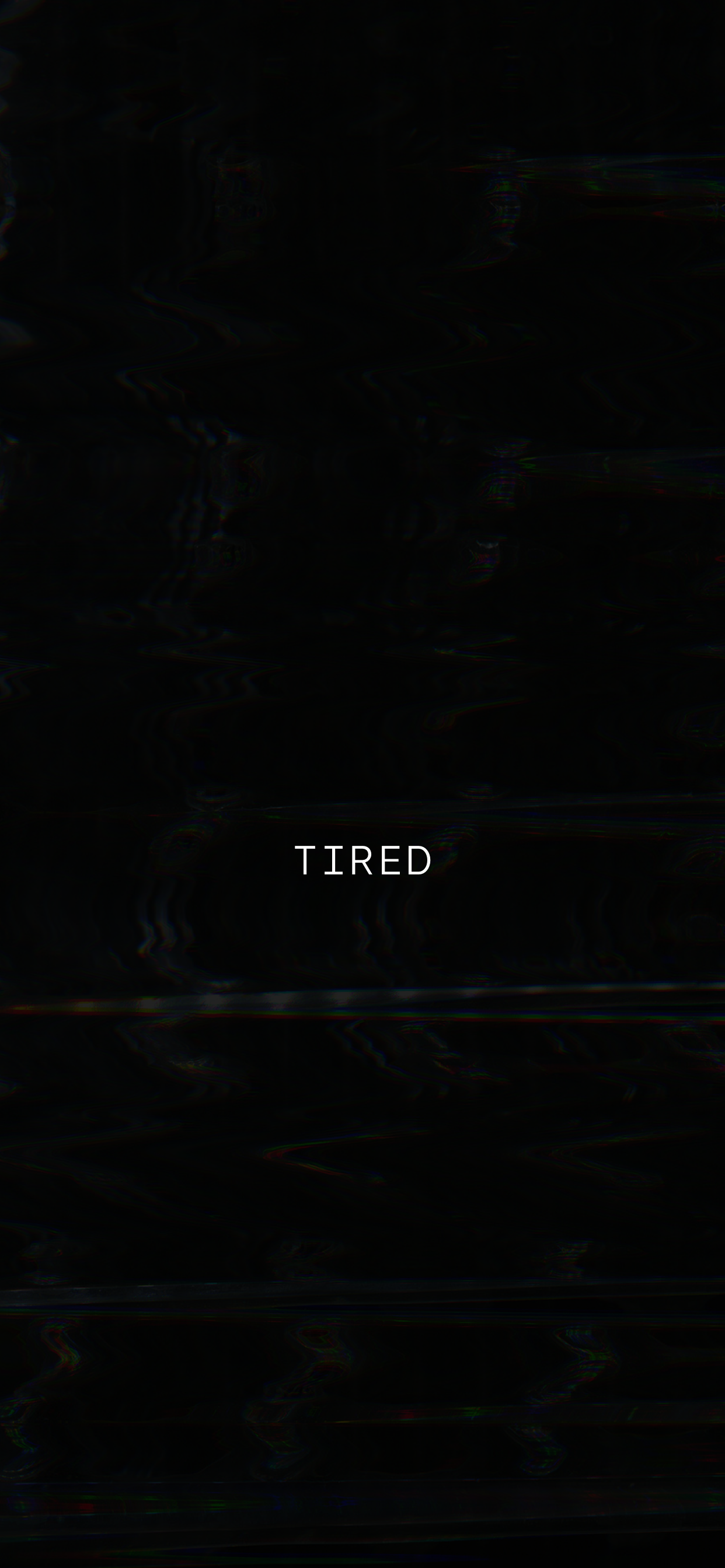 Tired Wallpaper