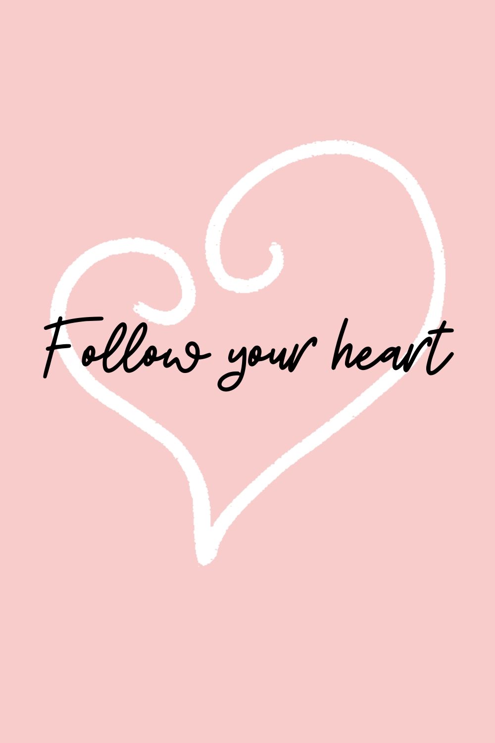 Quote Follow your heart iPhone Wallpaper