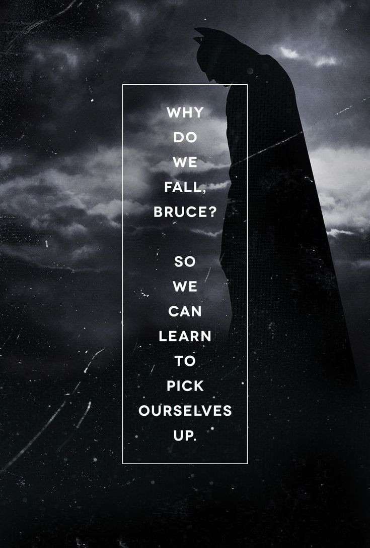 Why do we fall bruce? So we can learn to pick ourselves up. by PiP3R #quote. Superhero quotes, Batman quotes dark knight, Batman quotes
