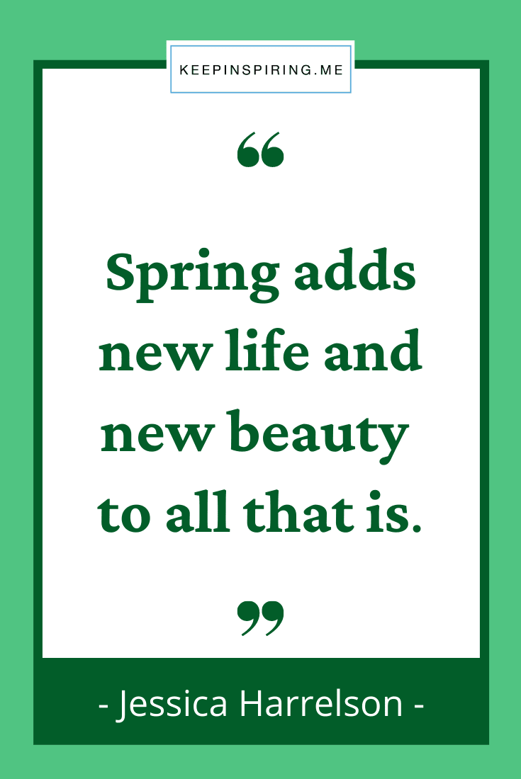 Spring Quotes to Make Your Soul Bloom. Keep Inspiring Me