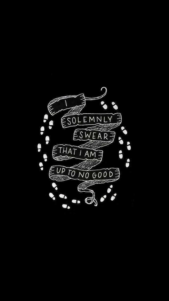 I Solemnly Swear That I Am Up To No Good Wallpapers - Wallpaper Cave
