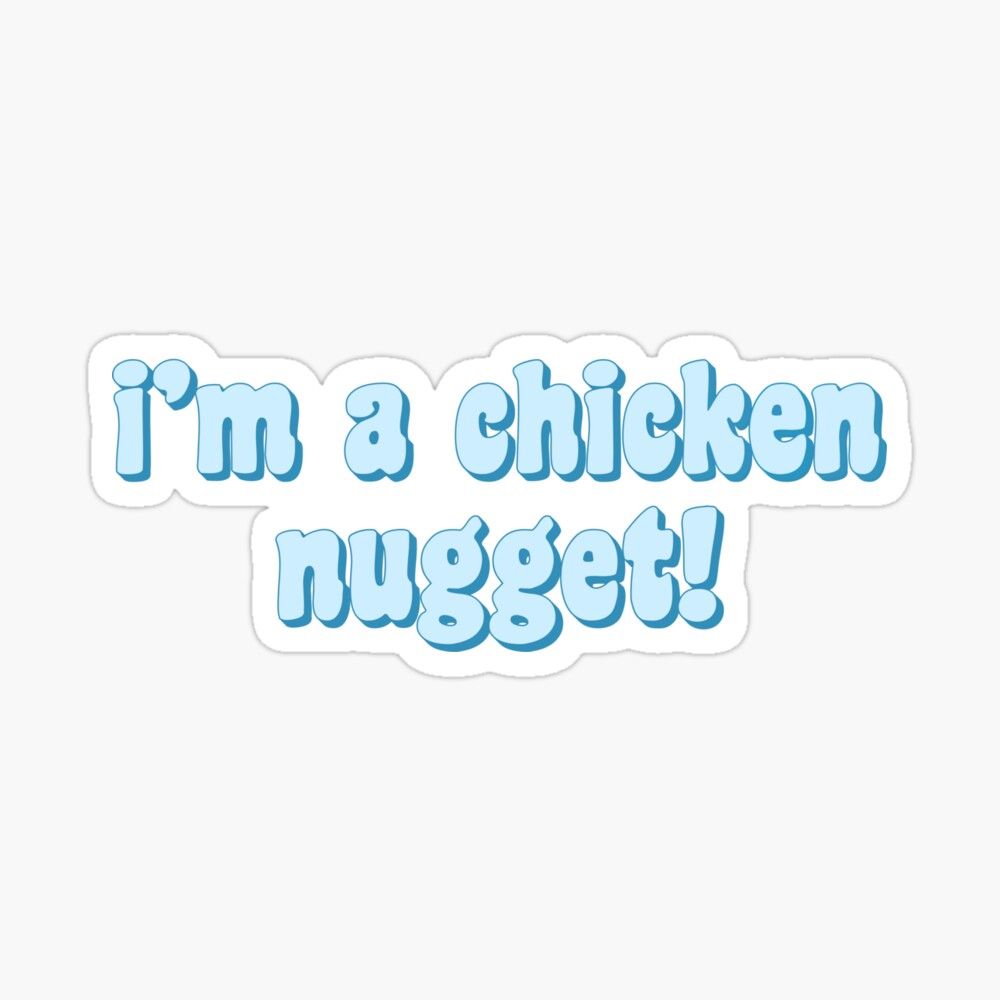 im a chicken nugget! vine Sticker by tsong123. Chicken nuggets, Coloring stickers, Nugget
