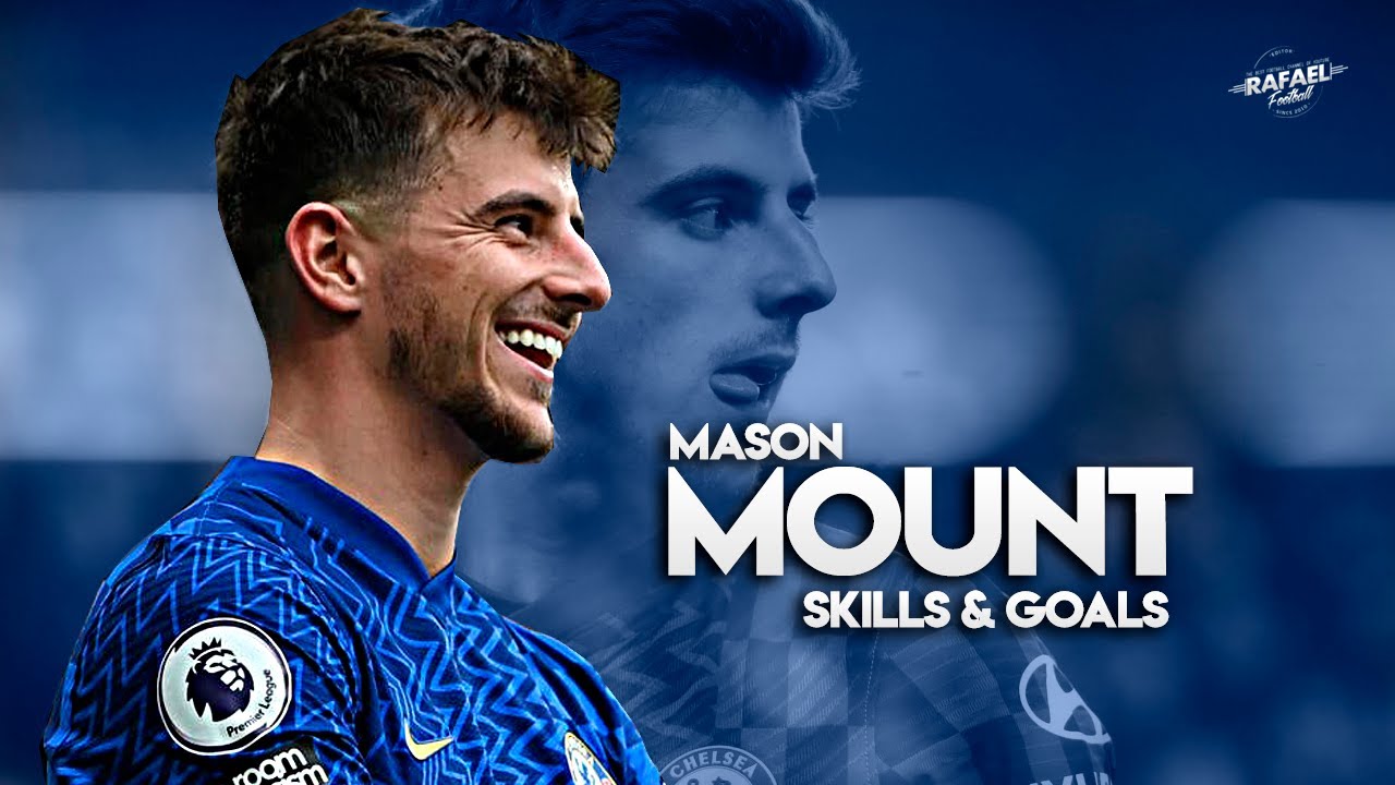 Mason Mount 2021 2022 Skills & Goals
