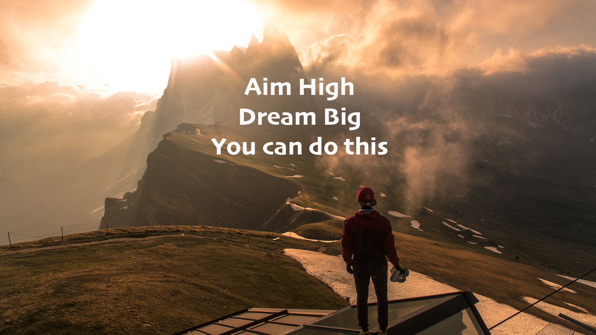 Aim High, Dream Big, You Can Do This