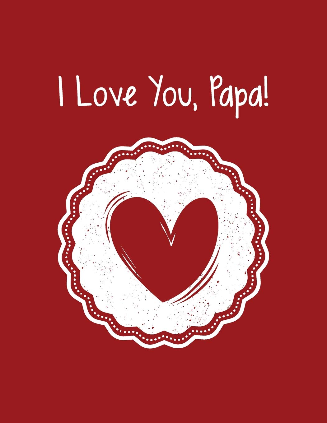 Amazon Love You, Papa!: Quick and Easy Fill in the Blank Gift Notebook: Happy Print Press: 9781073404063: Books