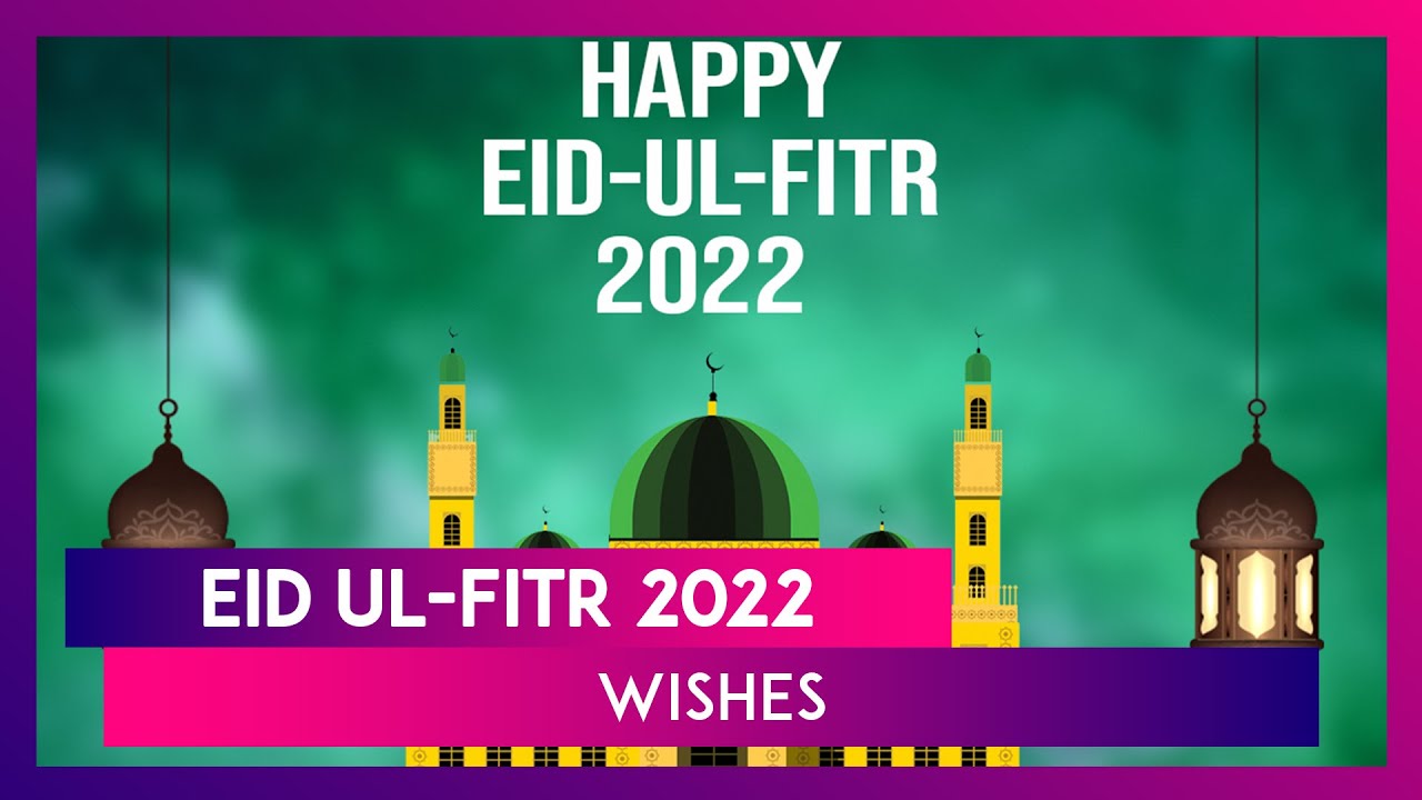 Eid Ul Fitr 2022 Wishes: Eid Mubarak Messages, HD Image & Quotes To Celebrate The Muslim Festival