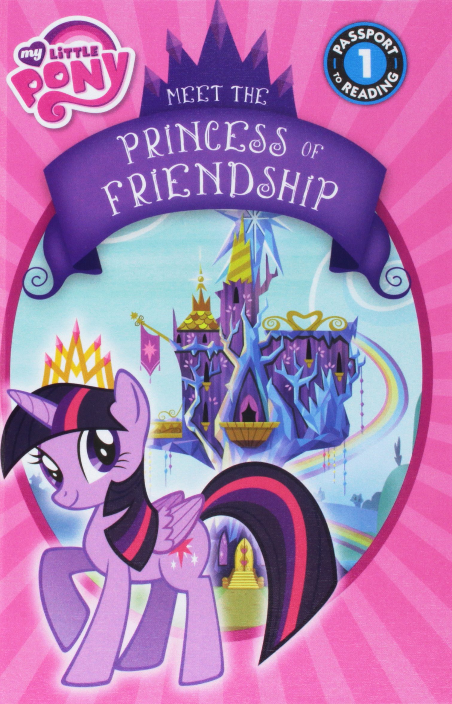 Meet the Princess of Friendship (My Little Pony: Passport to Reading, Level 1): Rosen, Lucy: 9781532140945: Books