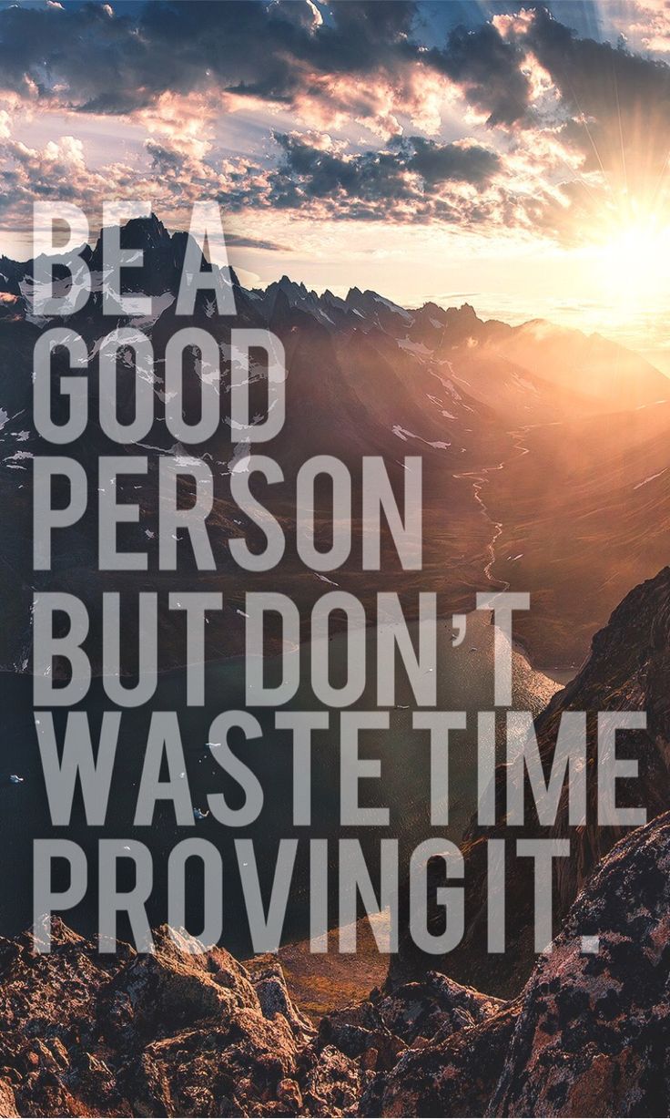 Be a good person but don't waste time proving it. #iphonewallpaper # wallpaper #iphone #quotes #saying #motivation #inspirational