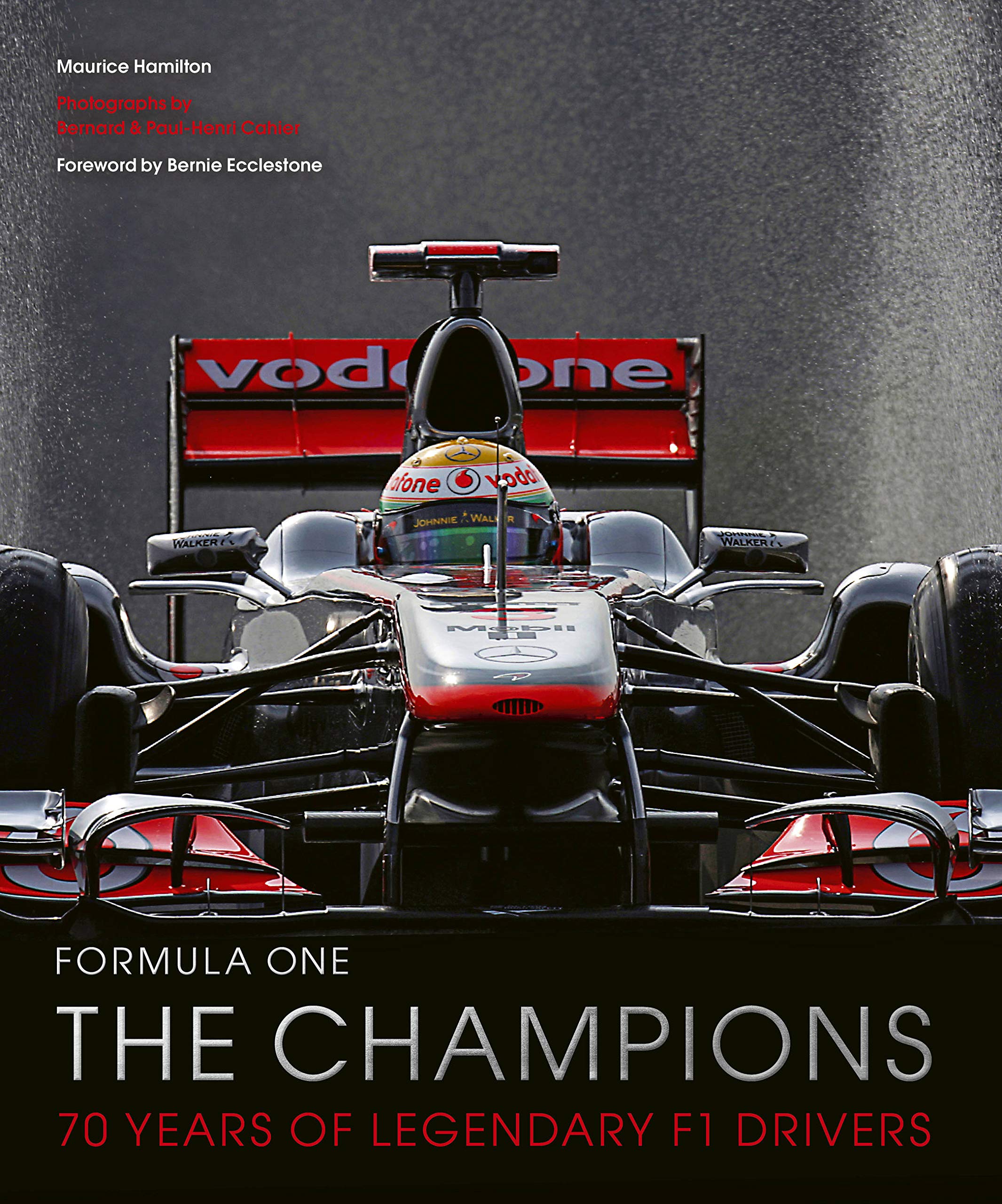 Formula One: The Champions: 70 Years Of Legendary F1 Drivers (Volume 2): Hamilton, Maurice, Cahier, Bernard, Cahier, Paul Henri, Ecclestone, Bernie: 9781781319468: Books