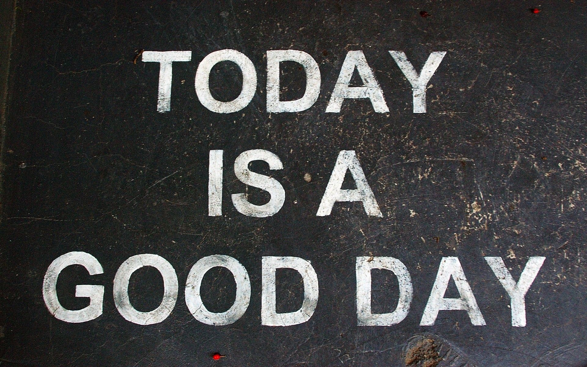 Today Is a Good Day Wallpaper