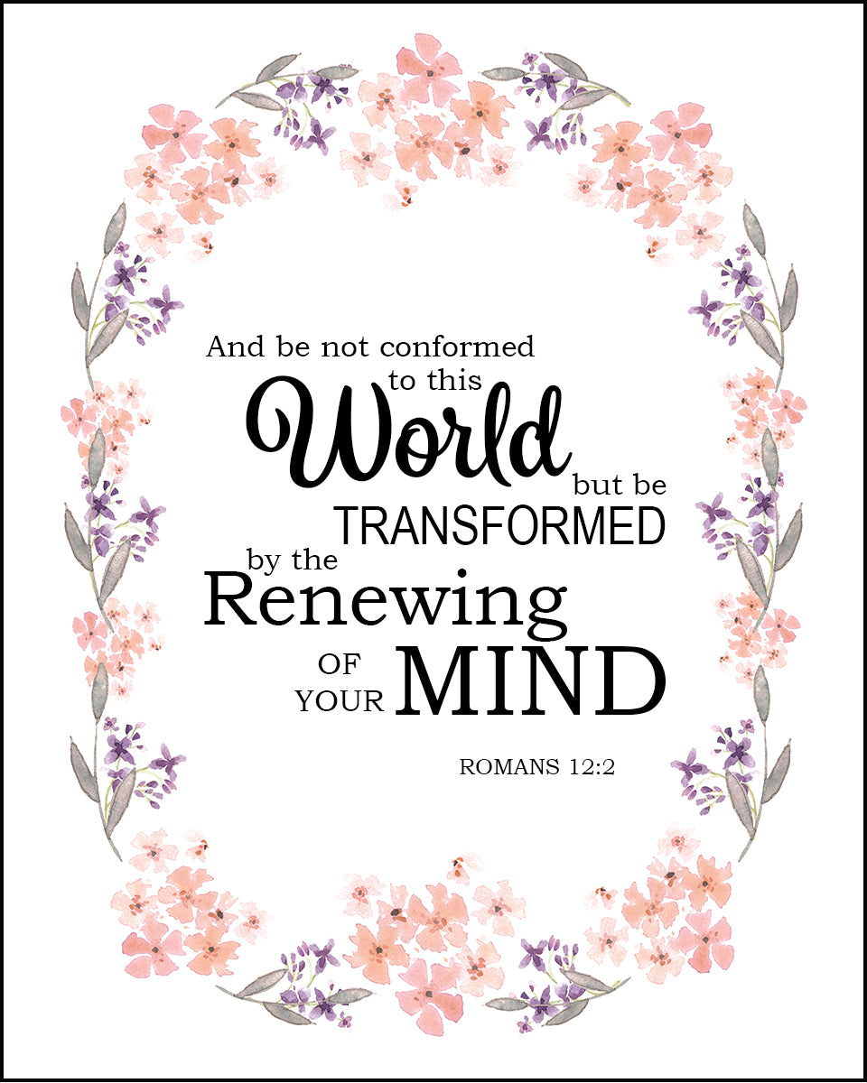 Romans 12:2 Renewing of Your Mind Bible Verse Art Downloads Verses To Go